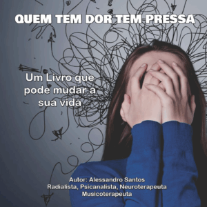 Livro Quem Tem Dor Tem Pressa ( Ansiedade e Depressão)